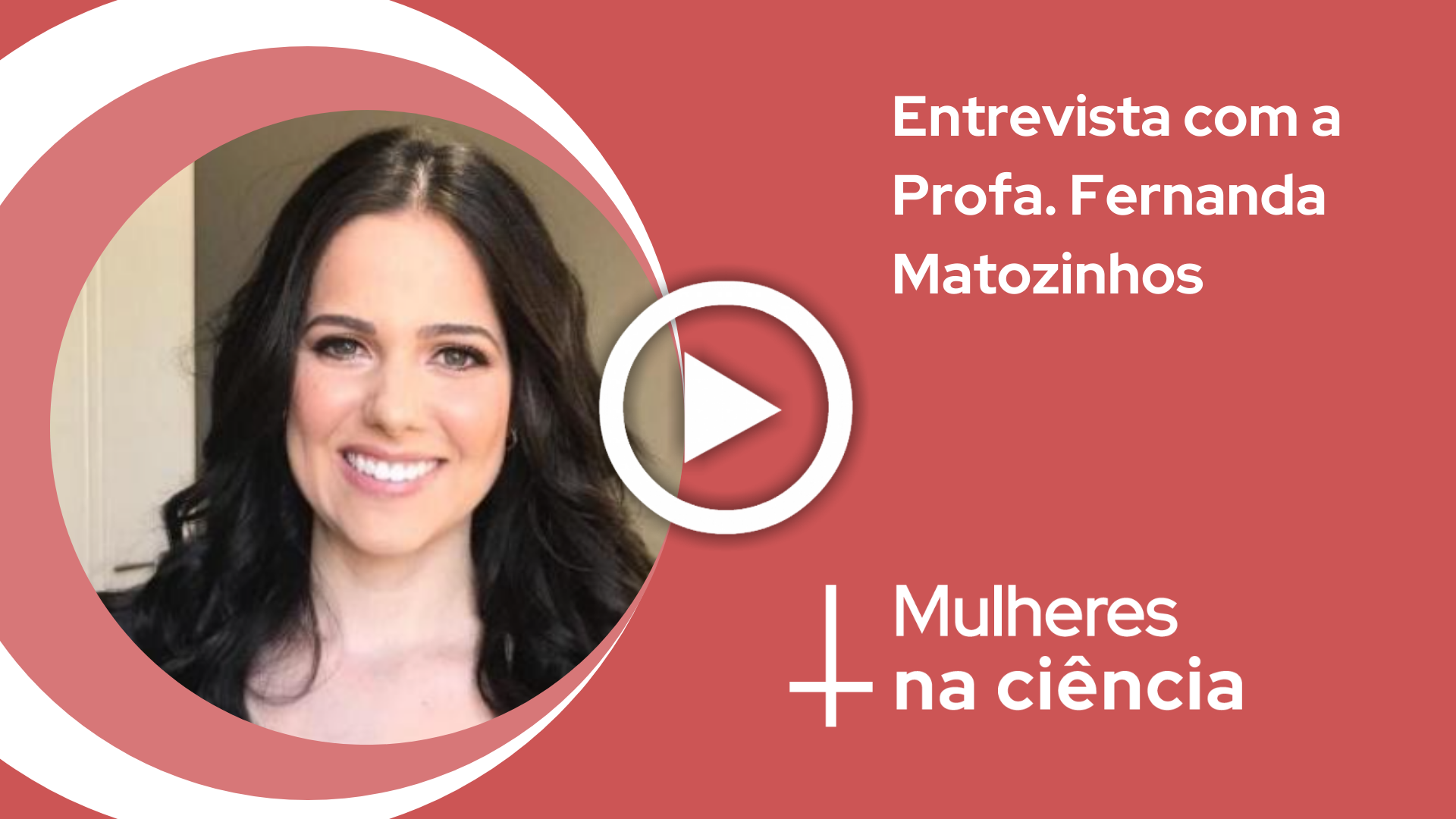  Mulheres na Ciência: Entrevista com Fernanda Matozinhos